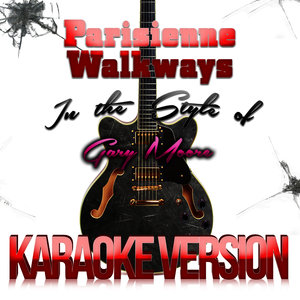 Parisienne Walkways (In the Style of Gary Moore) [Karaoke Version]