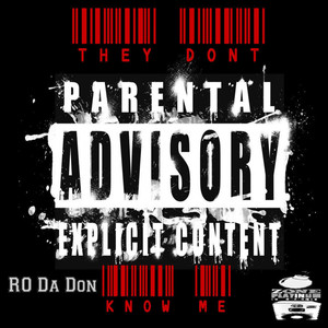 They Dont Know Me (Explicit)