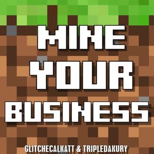 Mine Your Business (feat. TripleDakury) (MINECRAFT)