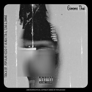 Gimme that(feat. Vendetta G, TZAR & ZAMMAR) (Explicit)