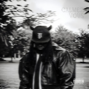 Calmez-vous (Explicit)