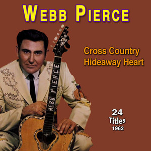 Webb Pierce - Cross Country (Hideaway Heart (1962))