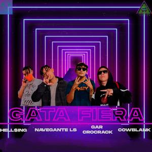 GATA FIERA (feat. Gar CroCrack, CowBlank & Navegante LS)