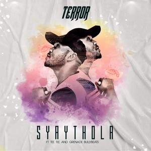 Syaythola _Terror(feat. Tee tee & Grenade Bullybeats) (Explicit)