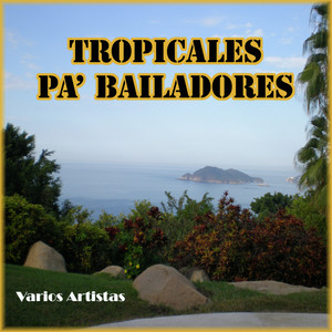 Tropicales Pa' Bailadores