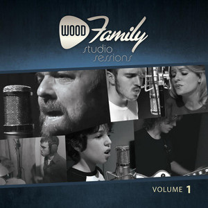 Wood Family Studio Sessions, Vol. 1