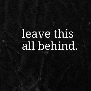 leave this all behind (feat. Cameron DeLarios)