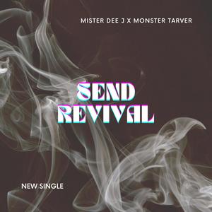 Mister Dee J - Send Revival (feat. Monster Tarver)