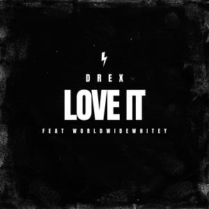 Love It (feat. Drex) [Explicit]