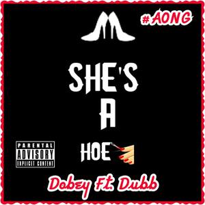 She's A Hoe (feat. Dubb) [Explicit]