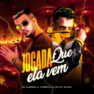 Jogada Que Ela Vem (Explicit)