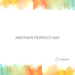 Another Perfect Day (另一个完美的日子)