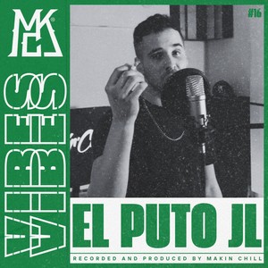 EL PUTO JL || MAKIN CHILL VIBES #16