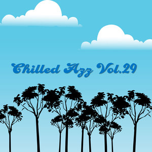 Chilled Azz, Vol. 29 (Explicit)