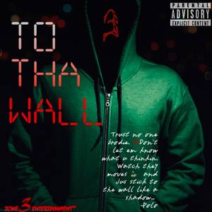 TO THA WALL (Explicit)