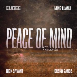 Peace of Mind (feat. Ming Luanli, Dreko Bandz & Nick Savant) [Remix]