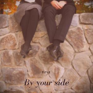 By your side