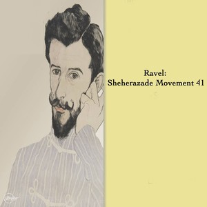 Ravel: Shéhérazade Movement 41