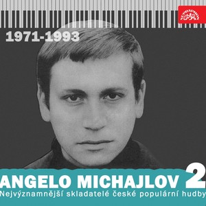 Nejvýznamnější skladatelé české populární hudby angelo michajlov 2 (1971-1993)