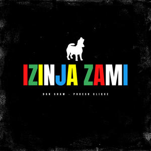 IZINJA ZAMI (feat. Phresh Clique)