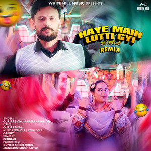 Haye Mai Lutti Gayi (Remix)