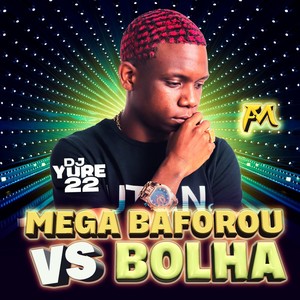 Mega Baforou Vs Bolha