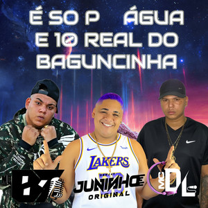É SÓ PAU AGUA E 10 REAIS DO BAGUNCINHA (Explicit)