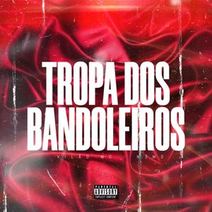 Tropa dos Bandoleiros (Explicit)