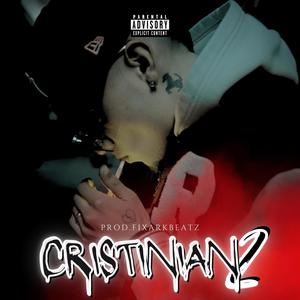 Cristinian2 (feat. Fixark Beatz) [Explicit]