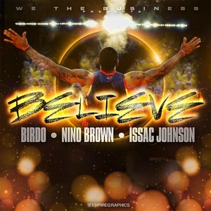 Believe (feat. Nino Brown & Issac Johnson)