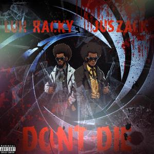 DON'T DIE (feat. Luh Racky) (Explicit)