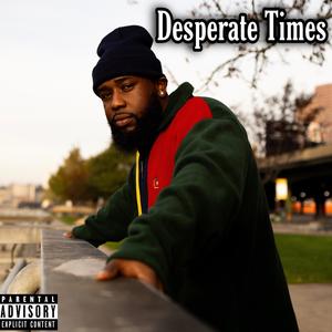 Desperate Times (Explicit)