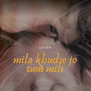 Mila Khudse Jo Tum Mili