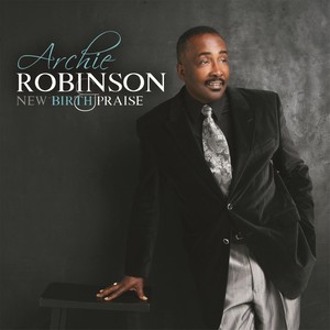 Archie Robinson & New Birth Praise