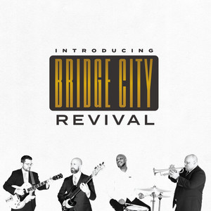 Introducing Bridge City Revival