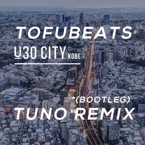 U30 CITY (Tuno Bootleg)