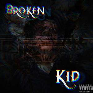 Broken Kid (Explicit)