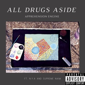 All Drugs Aside (feat. N.Y.A & Supreme Naim) [Explicit]