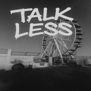 Talk Less (Explicit)