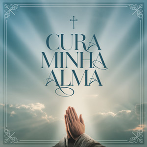 Cura Minha Alma