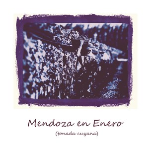 Mendoza en Enero (tonada cuyana)