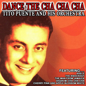 Dance the Cha Cha - Tito Puente and His Orchestra