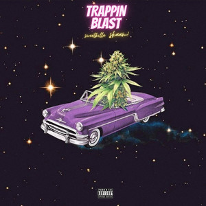 Trappin blast (Explicit)