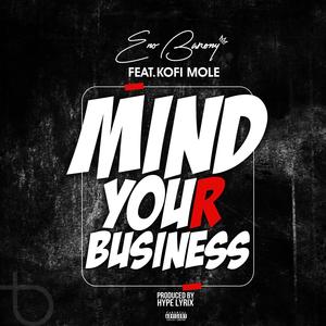 Mind Your Business (feat. Kofi Mole)