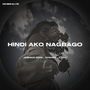 HINDI AKO NAGBAGO (feat. Joshua Mari, Yhanzy & Zync) [Reimagined] [Explicit]