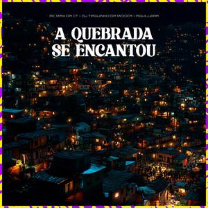 MC Max da CT - A Quebrada Se Encantou (Explicit)