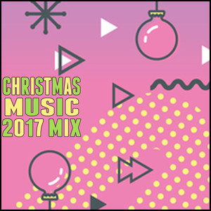 Christmas Music 2017 Mix