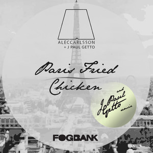 Paris Fried Chicken (J Paul Getto Remix)