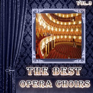 The Best Opera Choirs, Vol. 3