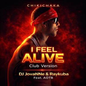 I Feel Alive (Chikichaka) (feat. AOTB) (Club Version)
